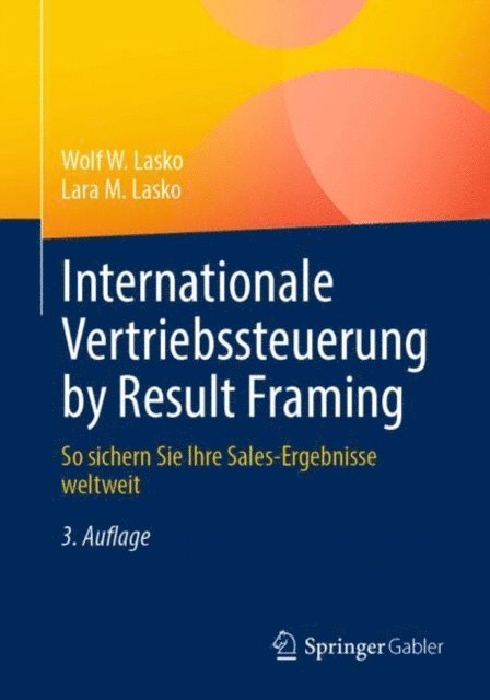 Lara M. Lasko, Wolf W. Lasko - Internationale Vertriebssteuerung by Result Framing, E-bok. Tillgänglighet: Lägg i varukorg