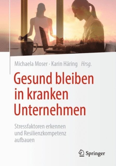 Karin Haring, Michaela Moser - Gesund bleiben in kranken Unternehmen, E-bok