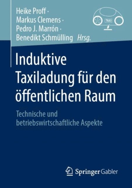 Benedikt Schmulling, Pedro J. Marron, Markus Clemens, Heike Proff - Induktive Taxiladung für den öffentlichen Raum, E-bok
