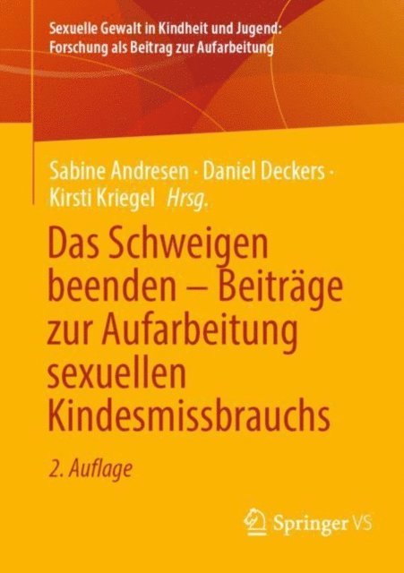 Kirsti Kriegel, Daniel Deckers, Sabine Andresen - Das Schweigen beenden – Beiträge zur Aufarbeitung sexuellen Kindesmissbrauchs, E-bok