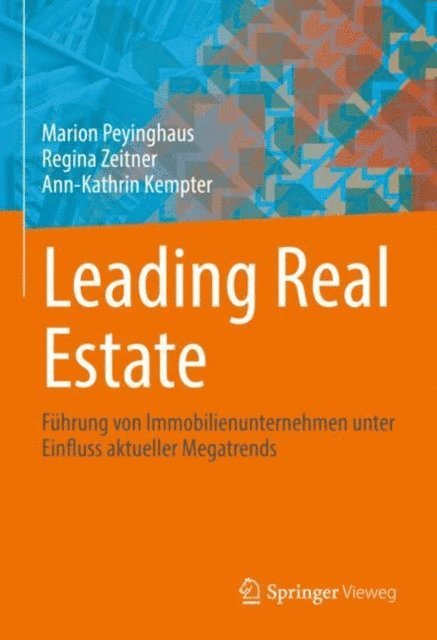 Ann-Kathrin Kempter, Regina Zeitner, Marion Peyinghaus - Leading Real Estate, E-bok