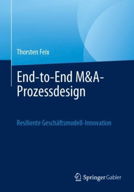 Thorsten Feix - End-to-End M&A-Prozessdesign, E-bok