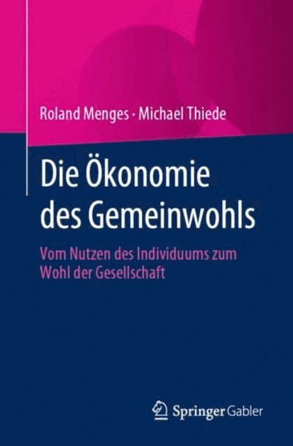 Michael Thiede, Roland Menges - Die Ökonomie des Gemeinwohls, E-bok