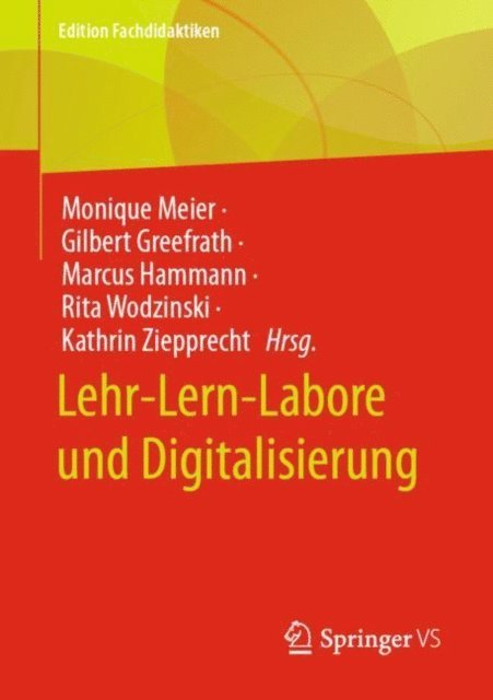 Kathrin Ziepprecht, Rita Wodzinski, Marcus Hammann, Gilbert Greefrath, Monique Meier - Lehr-Lern-Labore und Digitalisierung, E-bok