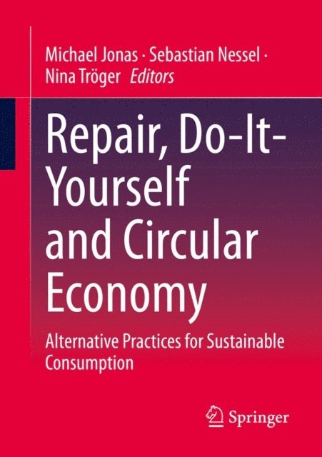 Nina Troger, Sebastian Nessel, Michael Jonas - Repair, Do-It-Yourself and Circular Economy, E-bok
