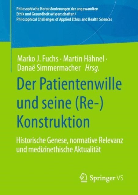 Danae Simmermacher, Martin Hahnel, Marko J. Fuchs - Der Patientenwille und seine (Re-)Konstruktion, E-bok