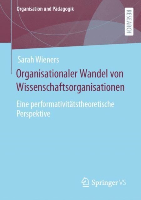 Sarah Wieners - Organisationaler Wandel von Wissenschaftsorganisationen, E-bok