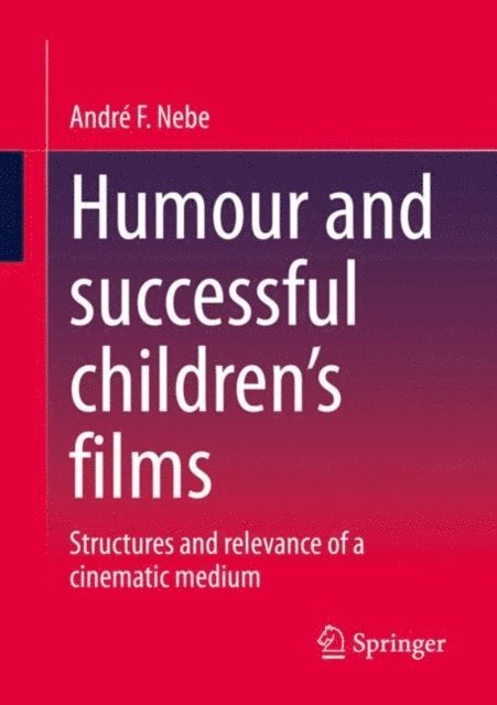 Andre F. Nebe - Humour and successful children's films, E-bok
