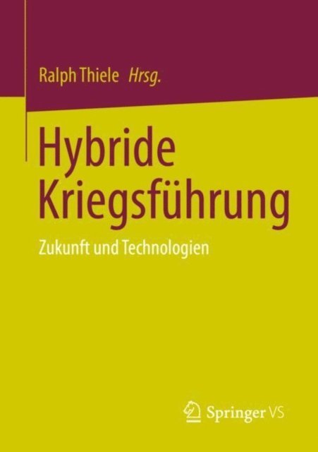 Ralph Thiele - Hybride Kriegsführung, E-bok