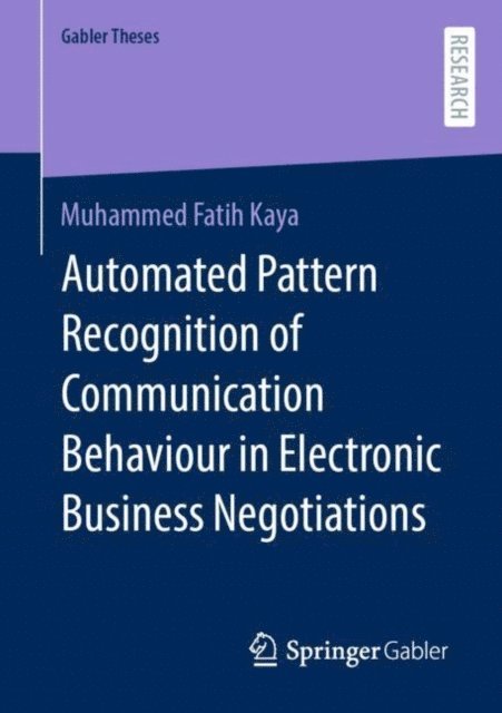 Muhammed Fatih Kaya - Automated Pattern Recognition of Communication Behaviour in Electronic Business Negotiations, E-bok
