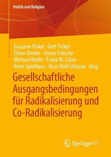 Haci-Halil Uslucan, Riem Spielhaus, Frank M. Lutze, Michael Kiefer, Immo Fritsche, Oliver Decker, Gert Pickel, Susanne Pickel - Gesellschaftliche Ausgangsbedingungen für Radikalisierung und Co-Radikalisierung, E-bok