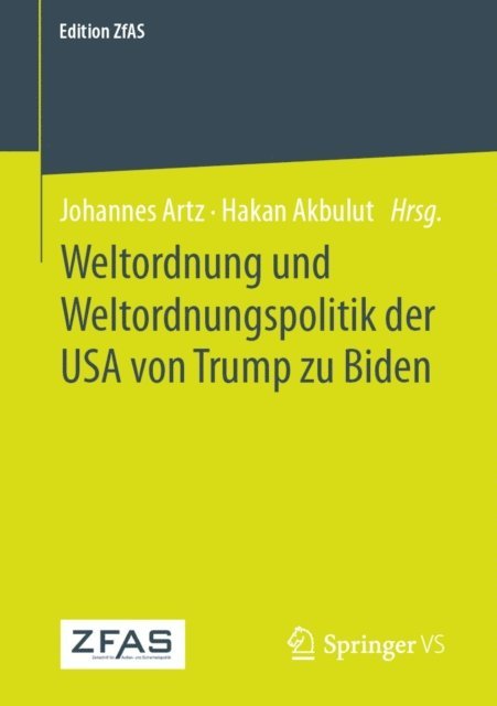 Hakan Akbulut, Johannes Artz - Weltordnung und Weltordnungspolitik der USA von Trump zu Biden, E-bok