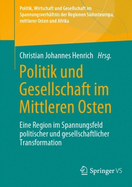 Christian Johannes Henrich - Politik und Gesellschaft im Mittleren Osten, E-bok