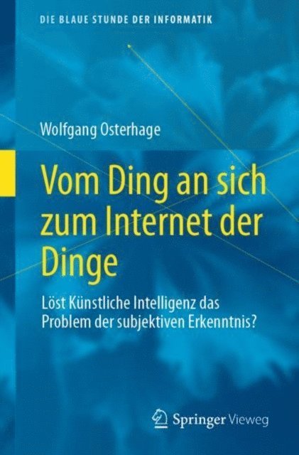Wolfgang Osterhage - Vom Ding an sich zum Internet der Dinge, E-bok