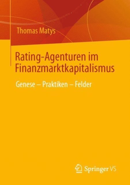 Thomas Matys - Rating-Agenturen im Finanzmarktkapitalismus, E-bok