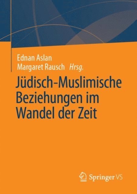 Margaret Rausch, Ednan Aslan - Jüdisch-Muslimische Beziehungen im Wandel der Zeit, E-bok