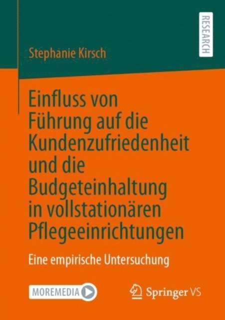 Stephanie Kirsch - Einfluss von Führung auf die Kundenzufriedenheit und die Budgeteinhaltung in vollstationären Pflegeeinrichtungen, E-bok