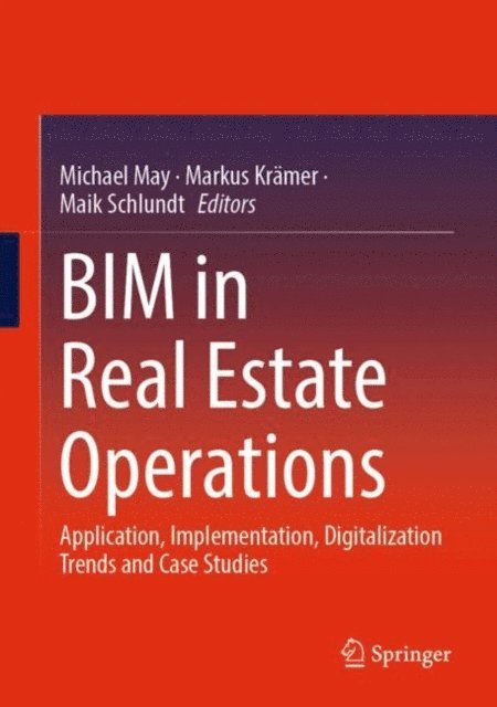 Maik Schlundt, Markus Kramer, Michael May - BIM in Real Estate Operations, E-bok