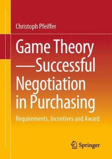 Christoph Pfeiffer - Game Theory - Successful Negotiation in Purchasing, E-bok