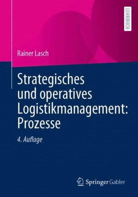 Rainer Lasch - Strategisches und operatives Logistikmanagement: Prozesse, E-bok