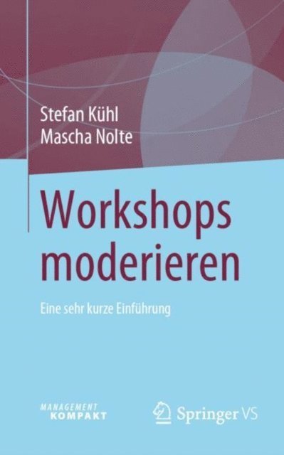 Mascha Nolte, Stefan Kuhl - Workshops moderieren, E-bok