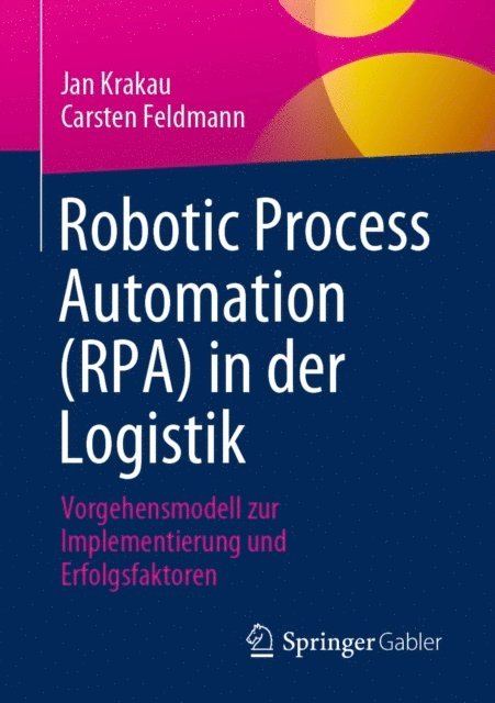 Carsten Feldmann, Jan Krakau - Robotic Process Automation (RPA) in der Logistik, E-bok