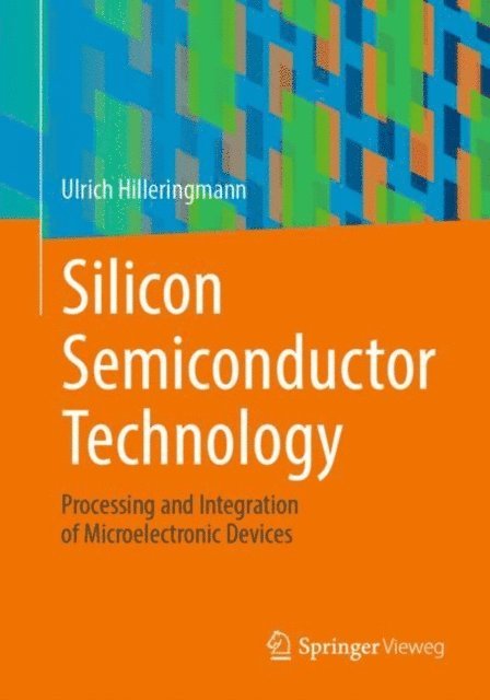 Ulrich Hilleringmann - Silicon Semiconductor Technology, E-bok