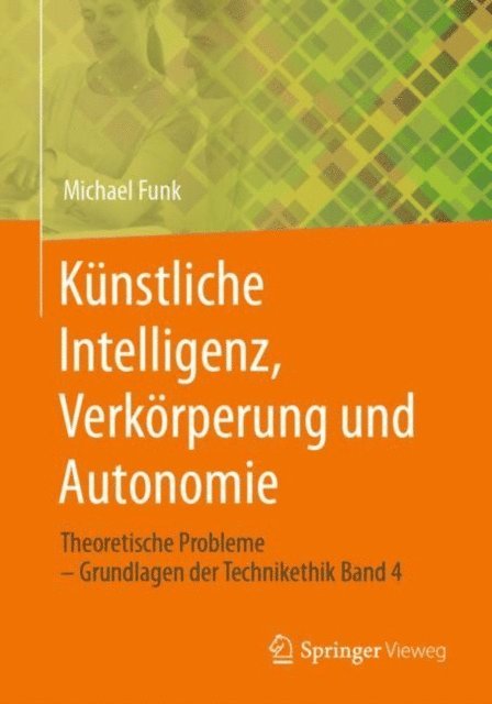 Michael Funk - Künstliche Intelligenz, Verkörperung und Autonomie, E-bok