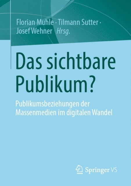 Josef Wehner, Tilmann Sutter, Florian Muhle - Das sichtbare Publikum?, E-bok