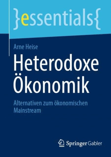 Arne Heise - Heterodoxe Ökonomik, E-bok
