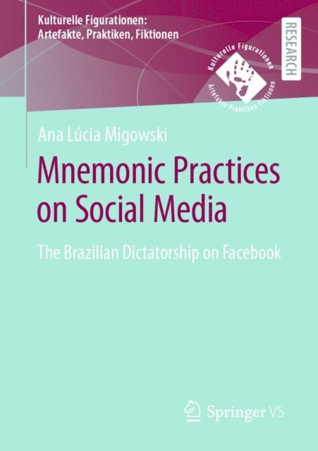 Ana Lucia Migowski da Silva - Mnemonic Practices on Social Media, E-bok