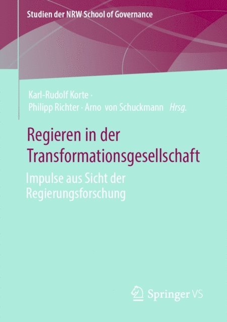 Arno von Schuckmann, Philipp Richter, Karl-Rudolf Korte - Regieren in der Transformationsgesellschaft, E-bok