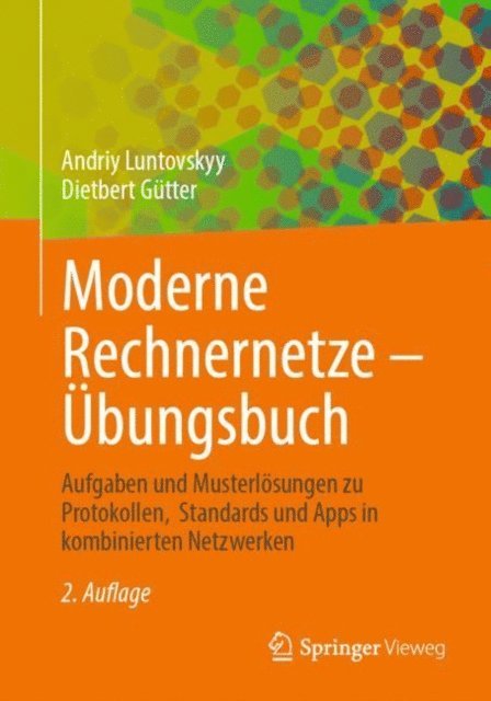 Dietbert Gutter, Andriy Luntovskyy - Moderne Rechnernetze – Übungsbuch, E-bok