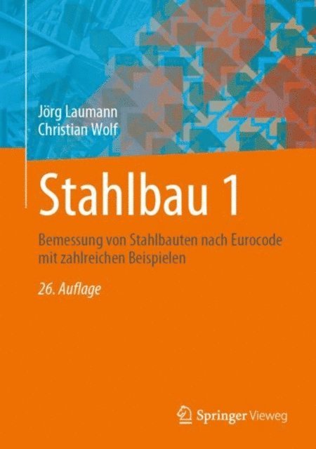 Christian Wolf, Jorg Laumann - Stahlbau 1, E-bok