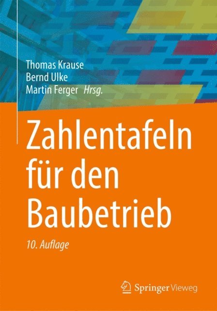 Martin Ferger, Bernd Ulke, Thomas Krause - Zahlentafeln für den Baubetrieb, E-bok