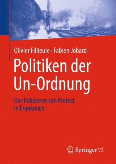 Fabien Jobard, Olivier Fillieule, Aldo Legnaro, Andrea Kretschmann - Politiken der Un-Ordnung, E-bok