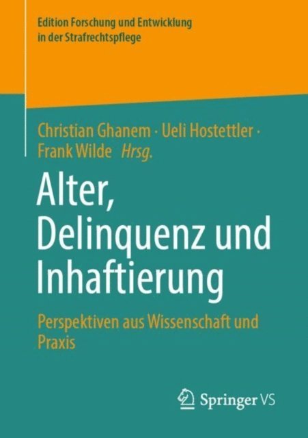 Frank Wilde, Ueli Hostettler, Christian Ghanem - Alter, Delinquenz und Inhaftierung, E-bok