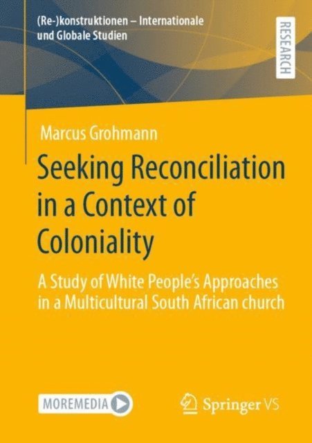 Marcus Grohmann - Seeking Reconciliation in a Context of Coloniality, E-bok