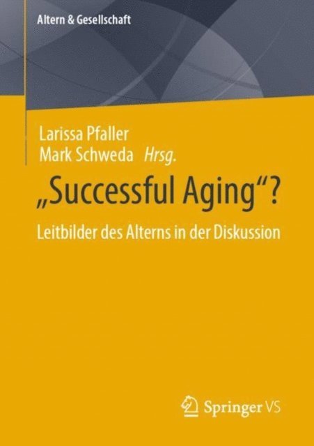 Mark Schweda, Larissa Pfaller - “Successful Aging”?, E-bok