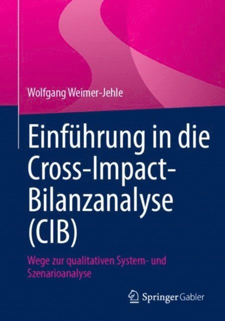 Wolfgang Weimer-Jehle - Einführung in die Cross-Impact-Bilanzanalyse (CIB), E-bok