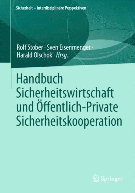 Harald Olschok, Sven Eisenmenger, Rolf Stober - Handbuch Sicherheitswirtschaft und Öffentlich-Private Sicherheitskooperation, E-bok