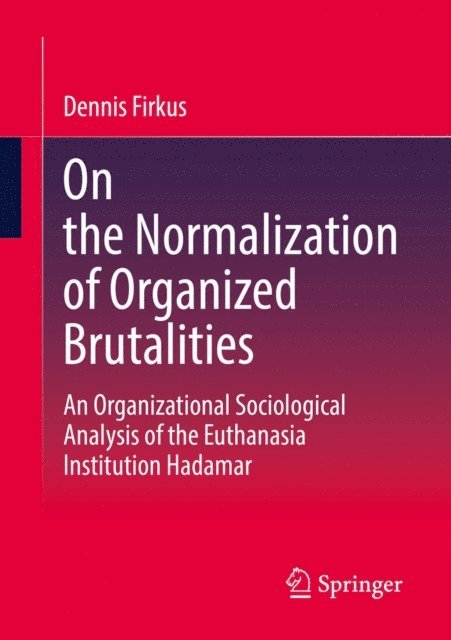 Dennis Firkus - On the Normalization of Organized Brutalities, E-bok