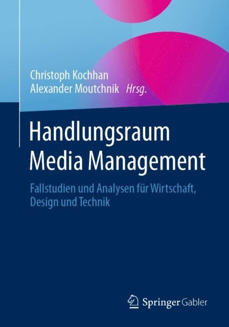 Alexander Moutchnik, Christoph Kochhan - Handlungsraum Media Management, E-bok