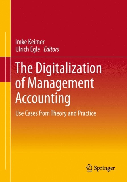 Ulrich Egle, Imke Keimer - Digitalization of Management Accounting, E-bok