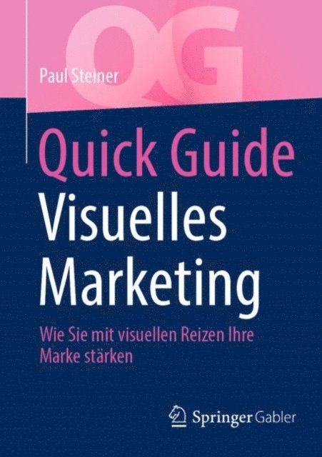 Paul Steiner - Quick Guide Visuelles Marketing, E-bok