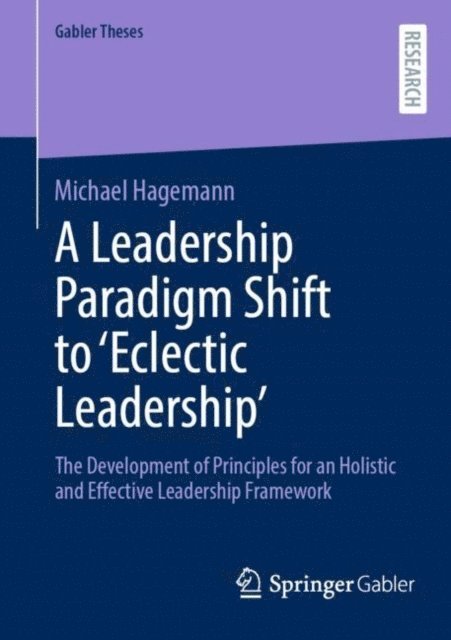 Michael Hagemann - Leadership Paradigm Shift to 'Eclectic Leadership', E-bok