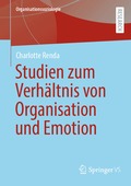 Emotionale Mitgliedschaft - Studien zum Verh�ltnis von Organisation, Emotion und Individuum