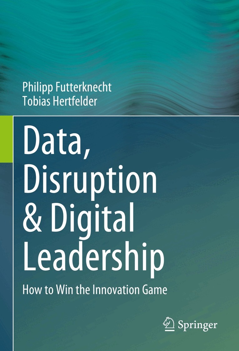 Philipp Futterknecht, Tobias Hertfelder - Data, Disruption & Digital Leadership, Inbunden