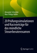 20 Pr�fungssimulationen und Kurzvortr�ge f�r das m�ndliche Steuerberaterexamen