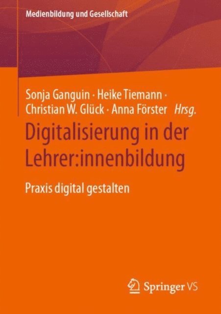 Anna Forster, Christian W. Gluck, Heike Tiemann, Sonja Ganguin - Digitalisierung in der Lehrer:innenbildung, E-bok